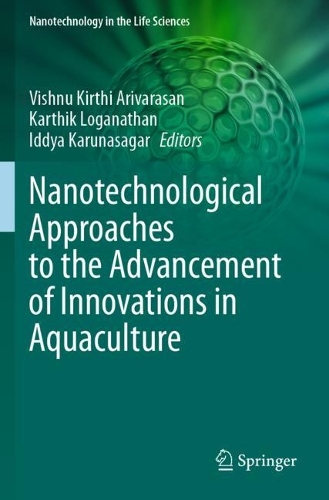 Nanotechnological Approaches to the Advancement of Innovations in Aquaculture. 2023 ed.