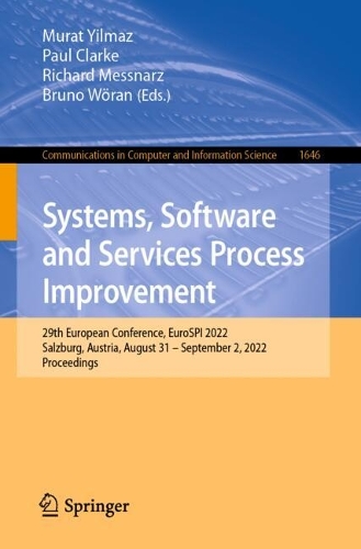 Systems, Software and Services Process Improvement: 29th European Conference, EuroSPI 2022, Salzburg, Austria, August 31 - September 2, 2022, Proceedings. 2022 ed.