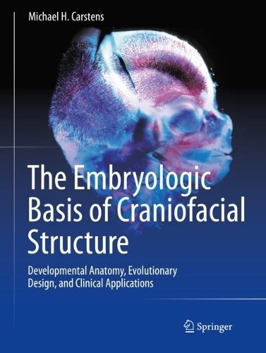 The Embryologic Basis of Craniofacial Structure: Developmental Anatomy, Evolutionary Design, and Clinical Applications.