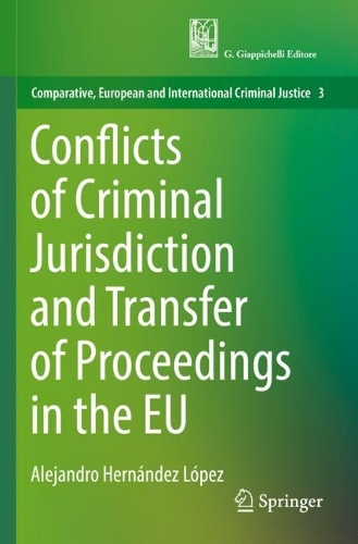 Conflicts of Criminal Jurisdiction and Transfer of Proceedings in the EU. 2022 ed.