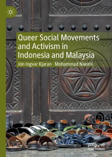 Queer Social Movements and Activism in Indonesia and Malaysia.