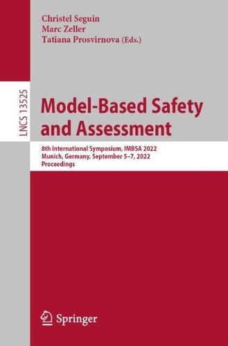 Model-Based Safety and Assessment: 8th International Symposium, IMBSA 2022, Munich, Germany, September 5-7, 2022, Proceedings. 1st ed. 2022