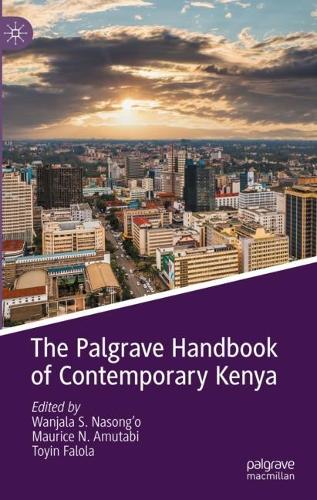 The Palgrave Handbook of Contemporary Kenya.
