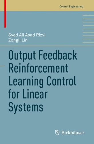 Output Feedback Reinforcement Learning Control for Linear Systems. 2023 ed.