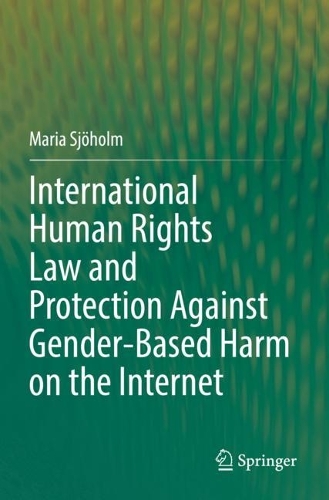 International Human Rights Law and Protection Against Gender-Based Harm on the Internet. 2022 ed.