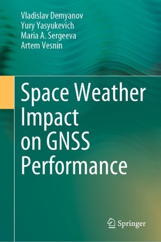 Space Weather Impact on GNSS Performance. 2022 ed.