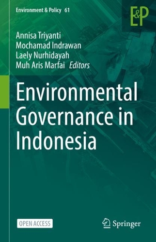 Environmental Governance in Indonesia. 1st ed. 2023