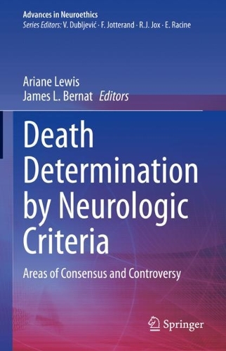 Death Determination by Neurologic Criteria: Areas of Consensus and Controversy. 2022 ed.