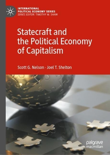 Statecraft and the Political Economy of Capitalism.