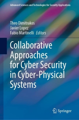 Collaborative Approaches for Cyber Security in Cyber-Physical Systems. 2023 ed.
