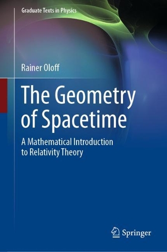 The Geometry of Spacetime: A Mathematical Introduction to Relativity Theory. 2023 ed.