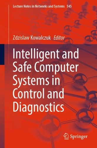 Intelligent and Safe Computer Systems in Control and Diagnostics. 1st ed. 2023