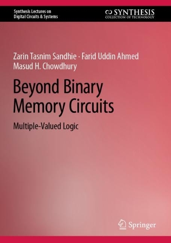 Beyond Binary Memory Circuits: Multiple-Valued Logic. 2022 ed.