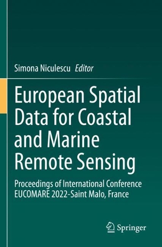 European Spatial Data for Coastal and Marine Remote Sensing: Proceedings of International Conference EUCOMARE 2022-Saint Malo, France. 2023 ed.