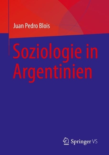 Soziologie in Argentinien. 1. Aufl. 2023