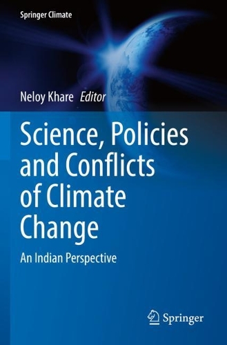 Science, Policies and Conflicts of Climate Change: An Indian Perspective. 2022 ed.