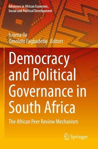 Democracy and Political Governance in South Africa: The African Peer Review Mechanism. 2023 ed.