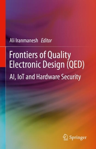 Frontiers of Quality Electronic Design (QED): AI, IoT and Hardware Security. 2023 ed.