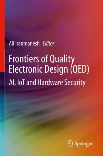 Frontiers of Quality Electronic Design (QED): AI, IoT and Hardware Security. 2023 ed.