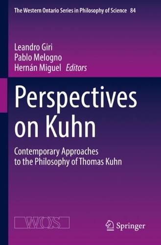 Perspectives on Kuhn: Contemporary Approaches to the Philosophy of Thomas Kuhn. 2023 ed.