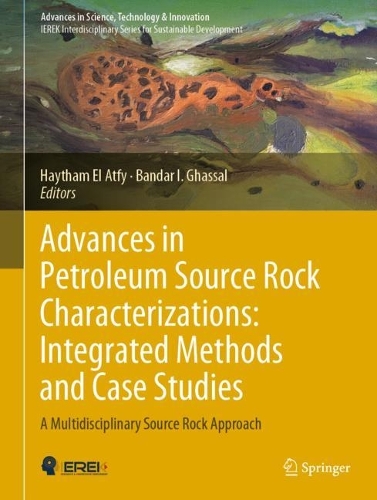 Advances in Petroleum Source Rock Characterizations: Integrated Methods and Case Studies: A Multidisciplinary Source Rock Approach. 2023 ed.