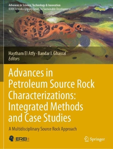 Advances in Petroleum Source Rock Characterizations: Integrated Methods and Case Studies: A Multidisciplinary Source Rock Approach. 2023 ed.
