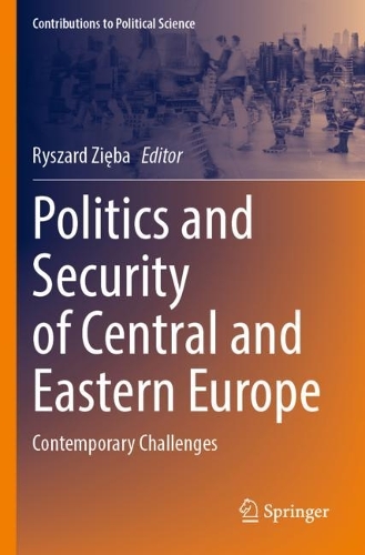 Politics and Security of Central and Eastern Europe: Contemporary Challenges. 2023 ed.