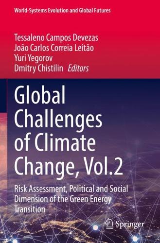 Global Challenges of Climate Change, Vol.2: Risk Assessment, Political and Social Dimension of the Green Energy Transition. 2023 ed.
