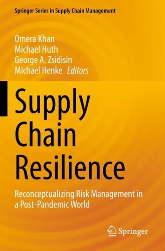Supply Chain Resilience: Reconceptualizing Risk Management in a Post-Pandemic World. 2023 ed.