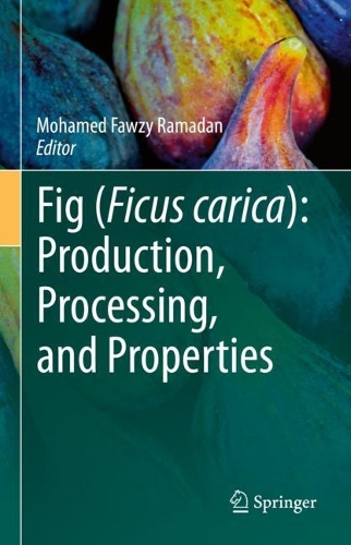 Fig (Ficus carica): Production, Processing, and Properties.