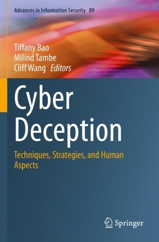 Cyber Deception: Techniques, Strategies, and Human Aspects. 2023 ed.