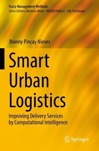 Smart Urban Logistics: Improving Delivery Services by Computational Intelligence. 2022 ed.