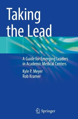 Taking the Lead: A Guide for Emerging Leaders in Academic Medical Centers. 2022 ed.