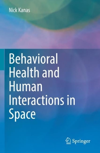Behavioral Health and Human Interactions in Space. 1st ed. 2023