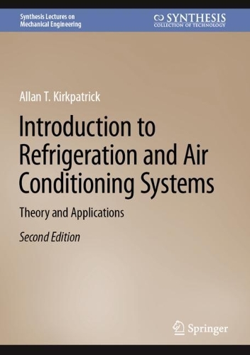 Introduction to Refrigeration and Air Conditioning Systems: Theory and Applications. Second Edition 2023