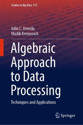 Algebraic Approach to Data Processing: Techniques and Applications. 2022 ed.