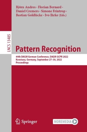Pattern Recognition: 44th DAGM German Conference, DAGM GCPR 2022, Konstanz, Germany, September 27-30, 2022, Proceedings. 1st ed. 2022