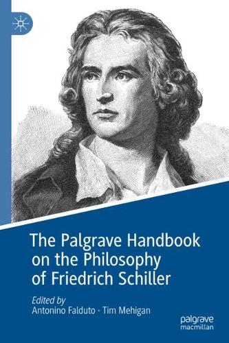 The Palgrave Handbook on the Philosophy of Friedrich Schiller.