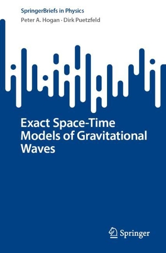 Exact Space-Time Models of Gravitational Waves. 1st ed. 2022