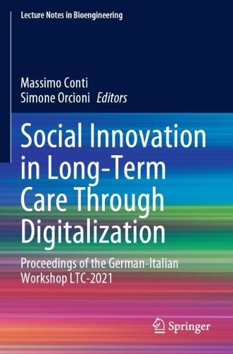 Social Innovation in Long-Term Care Through Digitalization: Proceedings of the German-Italian Workshop LTC-2021. 2022 ed.