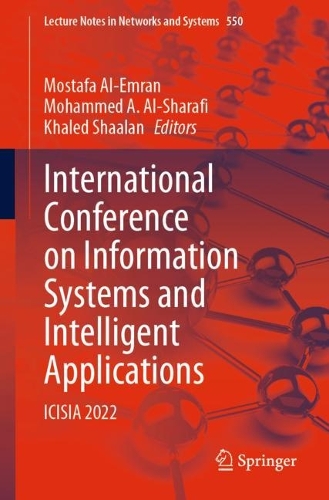 International Conference on Information Systems and Intelligent Applications: ICISIA 2022. 1st ed. 2023