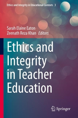 Ethics and Integrity in Teacher Education. 2022 ed.