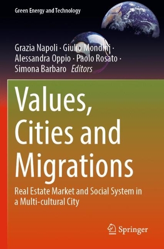 Values, Cities and Migrations: Real Estate Market and Social System in a Multi-cultural City. 2023 ed.