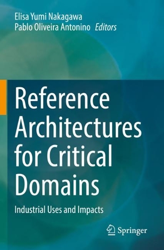Reference Architectures for Critical Domains: Industrial Uses and Impacts. 2023 ed.