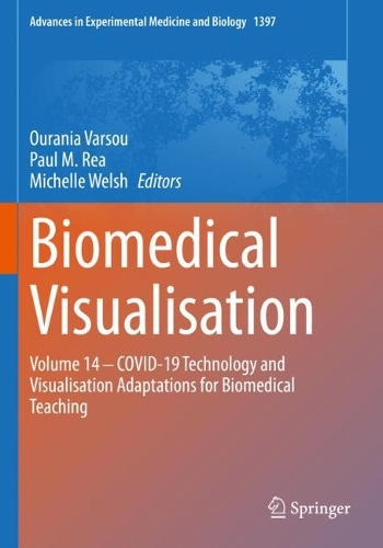 Biomedical Visualisation: Volume 14 - COVID-19 Technology and Visualisation Adaptations for Biomedical Teaching. 1st ed. 2023