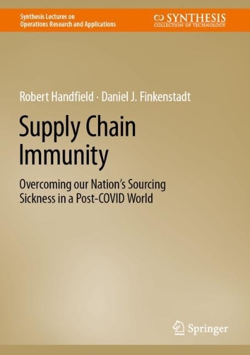 Supply Chain Immunity: Overcoming our Nation's Sourcing Sickness in a Post-COVID World. 1st ed. 2022