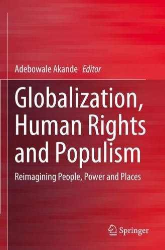 Globalization, Human Rights and Populism: Reimagining People, Power and Places. 2023 ed.