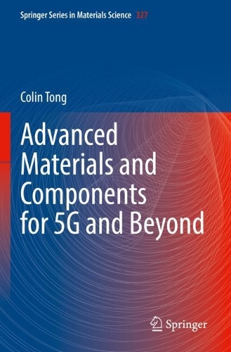 Advanced Materials and Components for 5G and Beyond. 2022 ed.