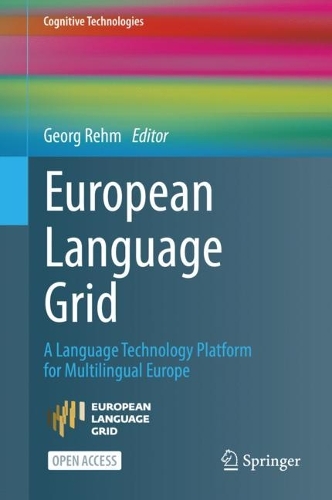 European Language Grid: A Language Technology Platform for Multilingual Europe. 1st ed. 2023