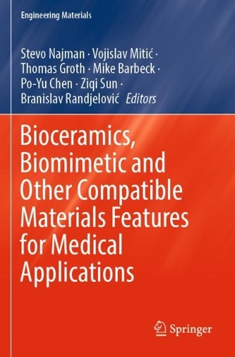 Bioceramics, Biomimetic and Other Compatible Materials Features for Medical Applications. 2023 ed.